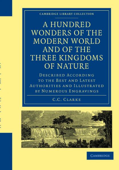 A Hundred Wonders of the Modern World and of the Three Kingdoms of Nature