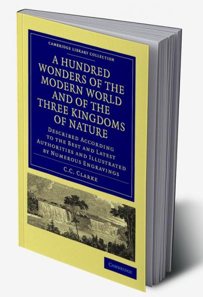 A Hundred Wonders of the Modern World and of the Three Kingdoms of Nature