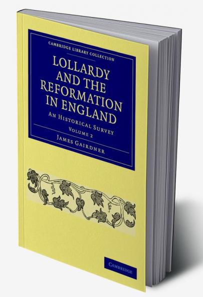 Lollardy and the Reformation in England - Volume 2