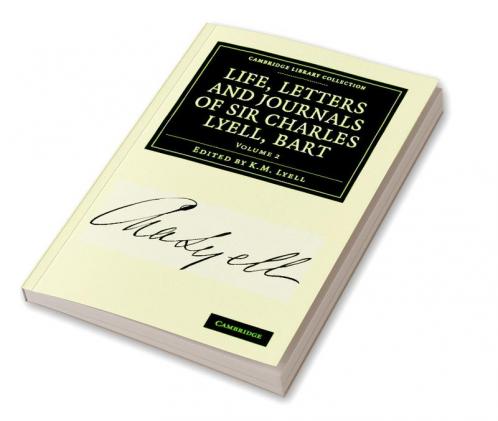Life Letters and Journals of Sir Charles Lyell Bart Volume 2