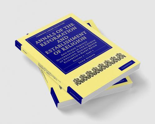 Annals of the Reformation and Establishment of Religion - Volume 3 Book 1
