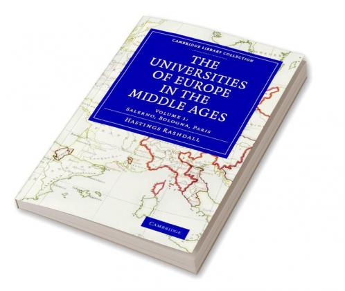 The Universities of Europe in the Middle Ages - Volume 1