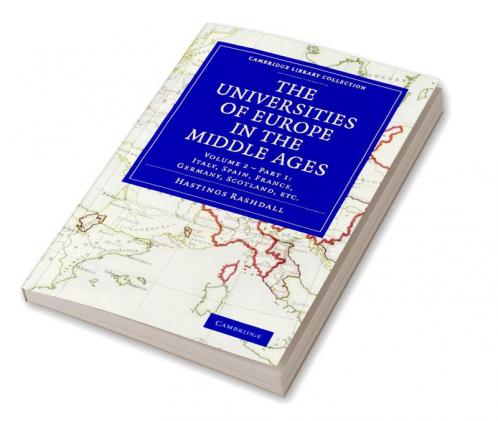 The Universities of Europe in the Middle Ages - Volume 2