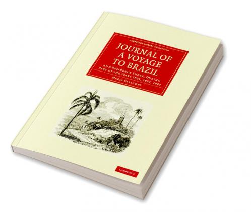 Journal of a Voyage to Brazil and Residence There During Part of the Years 1821 1822 1823