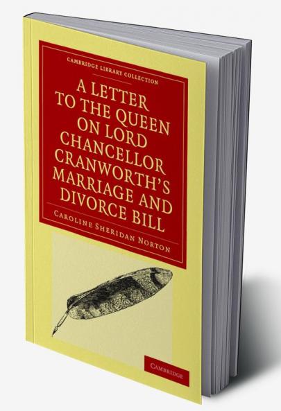 A Letter to the Queen on Lord Chancellor Cranworth's Marriage and Divorce Bill