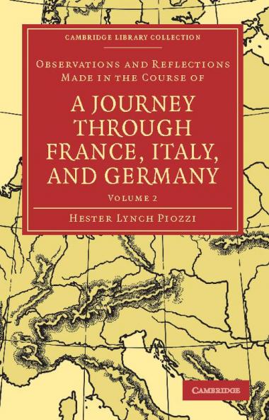 Observations and Reflections Made in the Course of a Journey Through France Italy and Germany