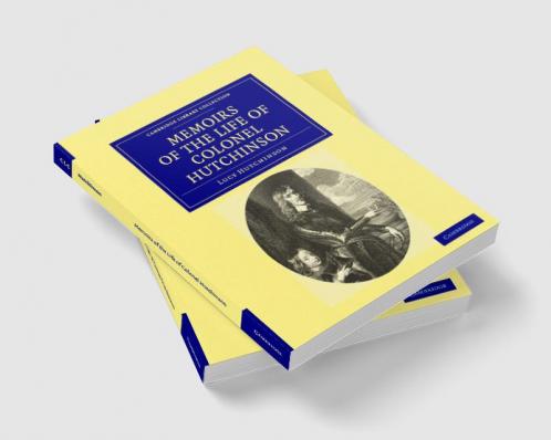 Memoirs of the Life of Colonel Hutchinson
