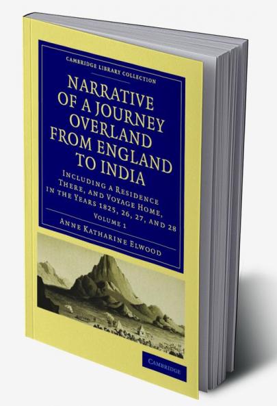 Narrative of a Journey Overland from England to India - Volume 1
