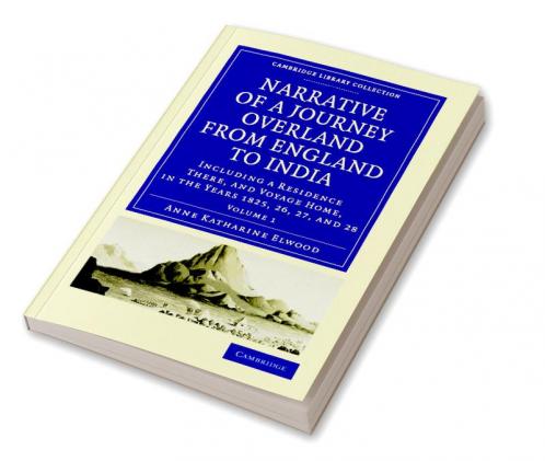 Narrative of a Journey Overland from England to India - Volume 1
