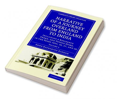 Narrative of a Journey Overland from England to India - Volume 2