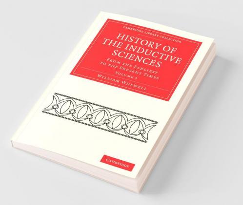 History of the Inductive Sciences - Volume 3