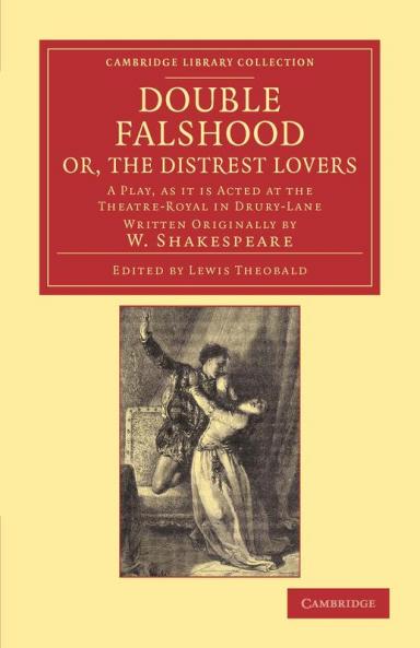 Double Falshood; or The Distrest Lovers