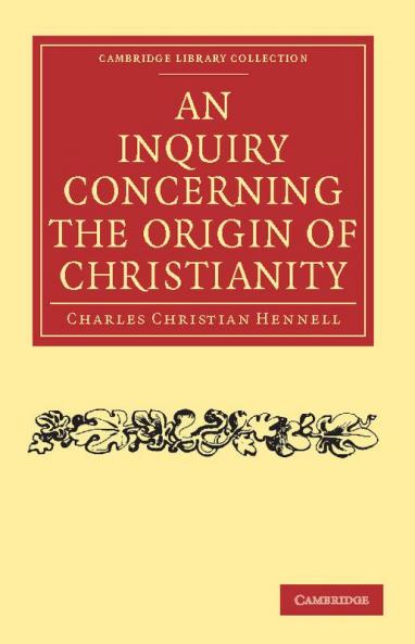An Inquiry Concerning the Origin of Christianity