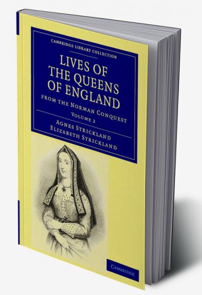 Lives of the Queens of England from the Norman Conquest - Volume 2
