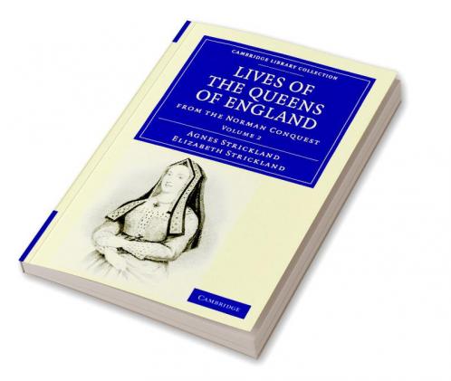 Lives of the Queens of England from the Norman Conquest - Volume 2