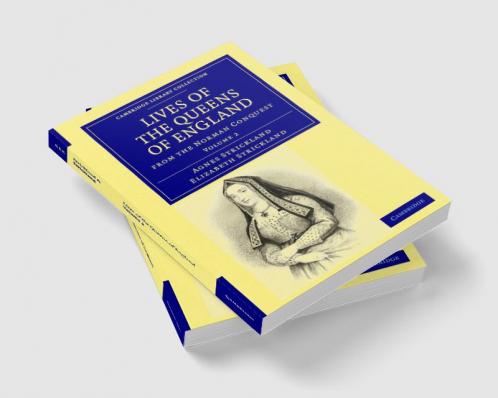 Lives of the Queens of England from the Norman Conquest - Volume 2