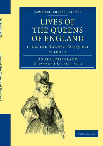 Lives of the Queens of England from the Norman Conquest - Volume 5