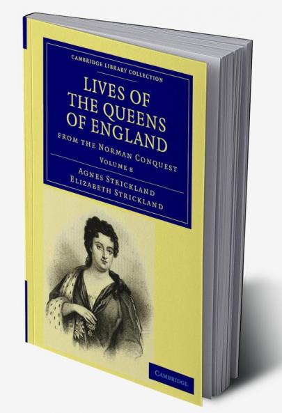 Lives of the Queens of England from the Norman Conquest - Volume 8