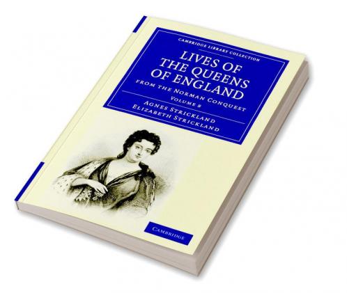 Lives of the Queens of England from the Norman Conquest - Volume 8