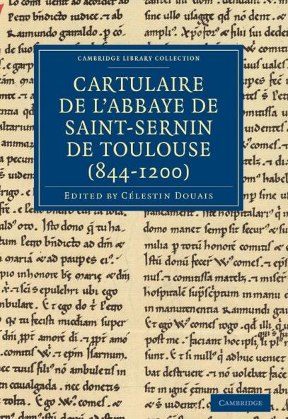 Cartulaire de L'Abbaye de Saint-Sernin de Toulouse (844-1200)