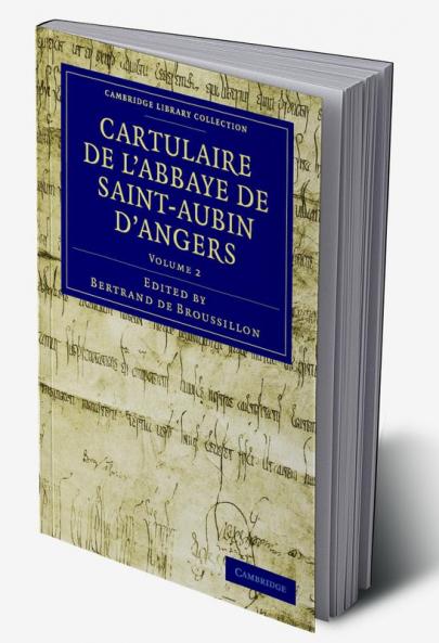 Cartulaire de L'Abbaye de Saint-Aubin D'Angers - Volume 2