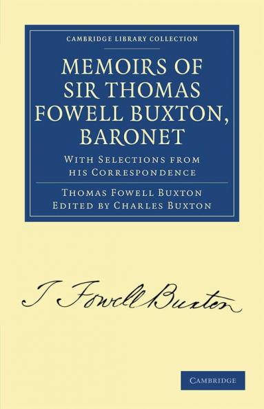 Memoirs of Sir Thomas Fowell Buxton Baronet