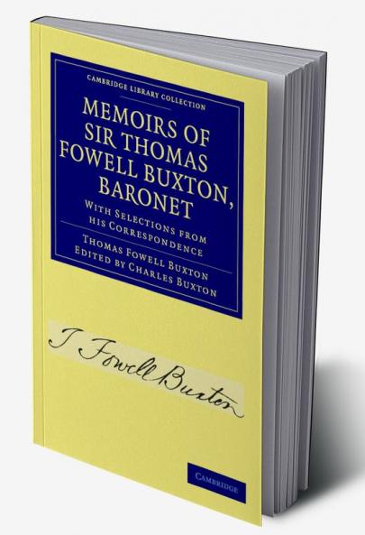 Memoirs of Sir Thomas Fowell Buxton Baronet