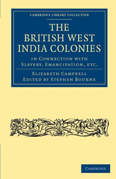 The British West India Colonies in Connection with Slavery Emancipation Etc.
