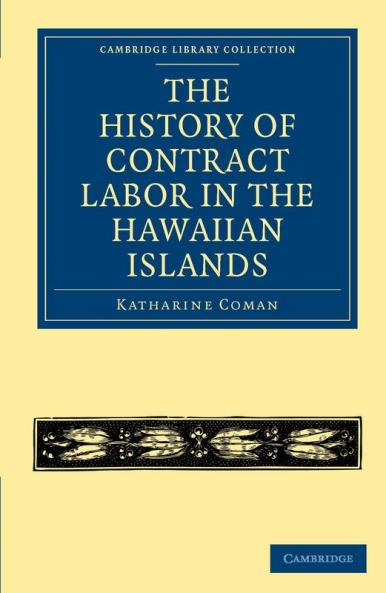 The History of Contract Labor in the Hawaiian             Islands