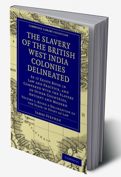 The Slavery of the British West India Colonies Delineated - Volume 1