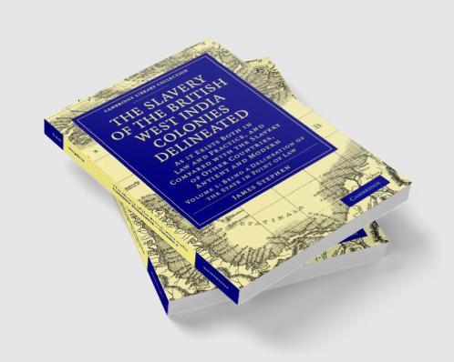 The Slavery of the British West India Colonies Delineated - Volume 1
