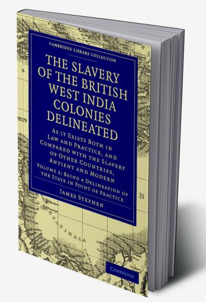 The Slavery of the British West India Colonies Delineated - Volume 2