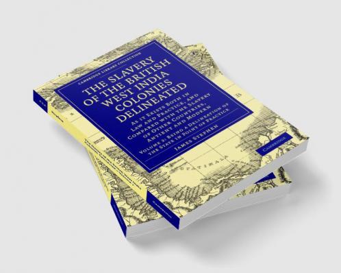 The Slavery of the British West India Colonies Delineated - Volume 2