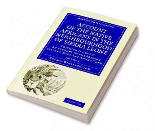 Account of the Native Africans in the Neighbourhood of Sierra Leone -             Volume 1