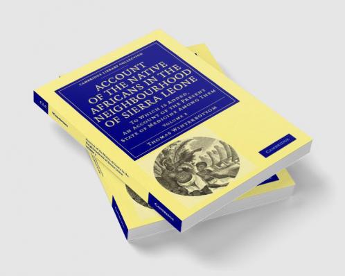 Account of the Native Africans in the Neighbourhood of Sierra Leone -             Volume 2