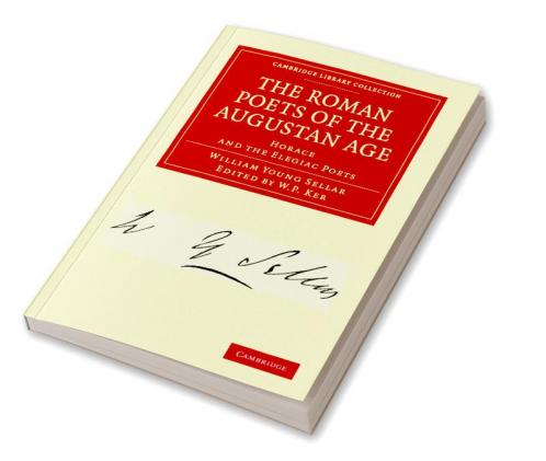 The Roman Poets of the Augustan Age