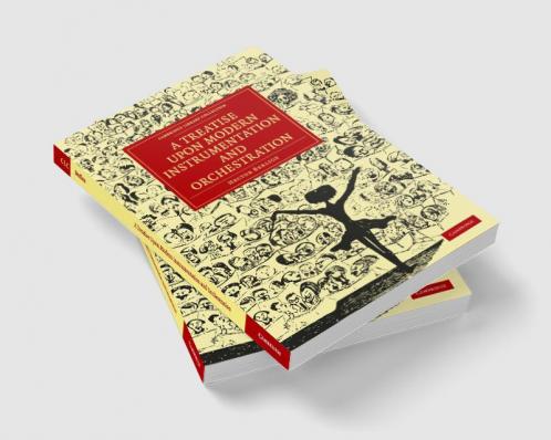 A Treatise Upon Modern Instrumentation and Orchestration