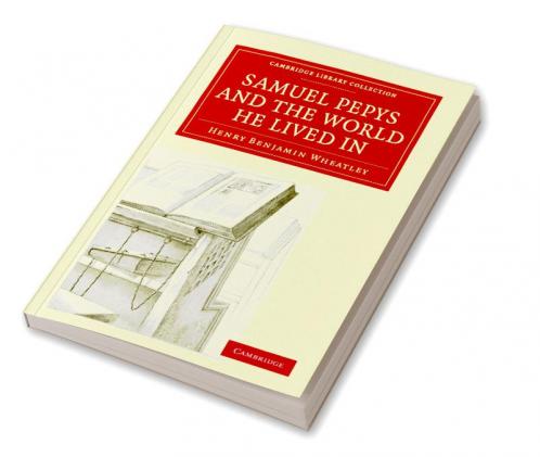 Samuel Pepys and the World He Lived in