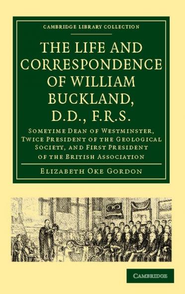 The Life and Correspondence of William Buckland D.D.             F.R.S.