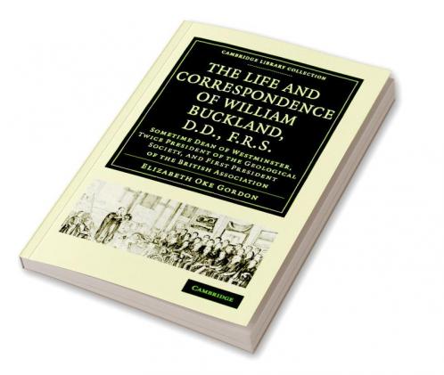 The Life and Correspondence of William Buckland D.D.             F.R.S.