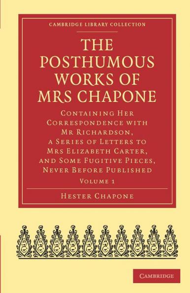 The Posthumous Works of Mrs Chapone - Volume             1