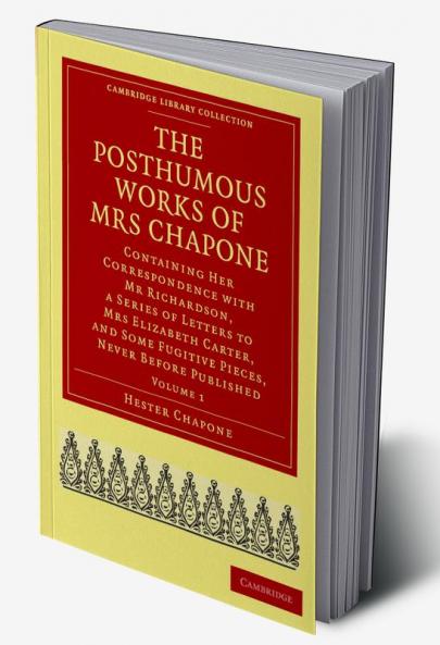 The Posthumous Works of Mrs Chapone - Volume             1