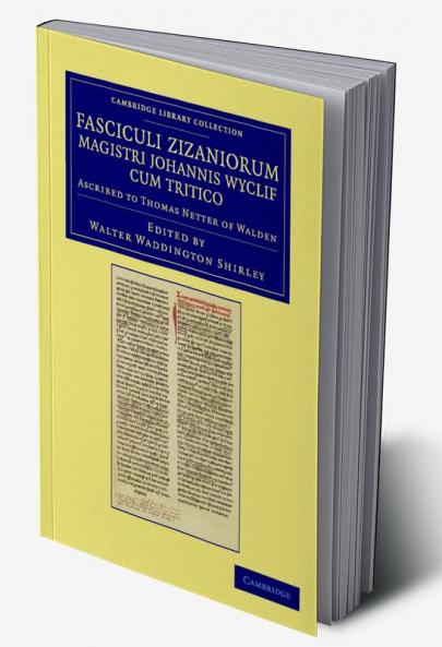 Fasciculi Zizaniorum Magistri Johannis Wyclif Cum Tritico