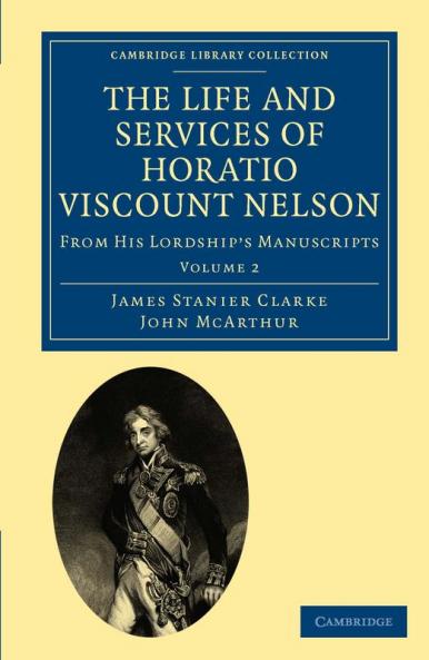 The Life and Services of Horatio Viscount Nelson - Volume 2