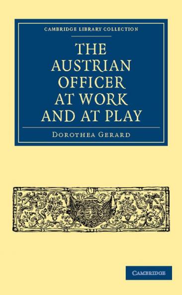 The Austrian Officer at Work and at Play