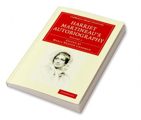 Harriet Martineau's Autobiography - Volume 1