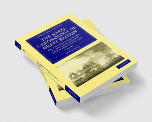 The Naval Chronology of Great Britain - Volume             1