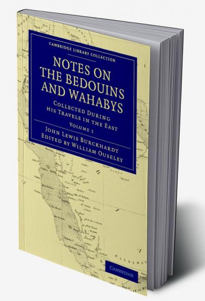 Notes on the Bedouins and Wahabys - Volume 1