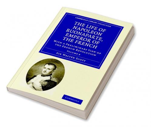 The Life of Napoleon Buonaparte Emperor of the French - Volume 8