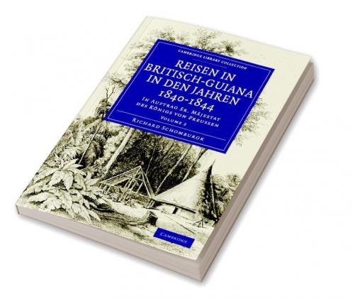 Reisen in Britisch-Guiana in Den Jahren 1840 1844